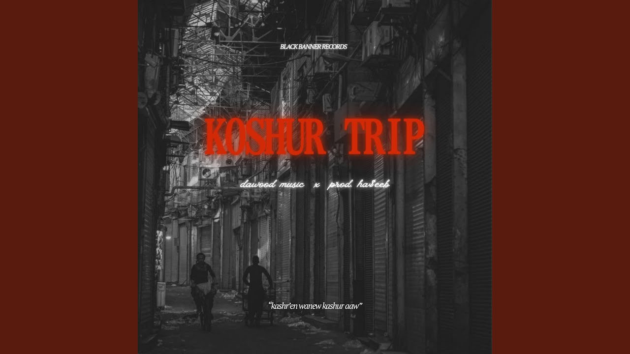 Watch KOSHUR TRIP on YouTube Watch KOSHUR TRIP on YouTube