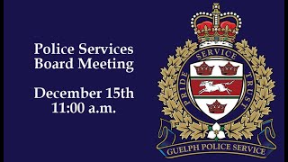 December 15, 2022, Guelph Police Service Board meeting