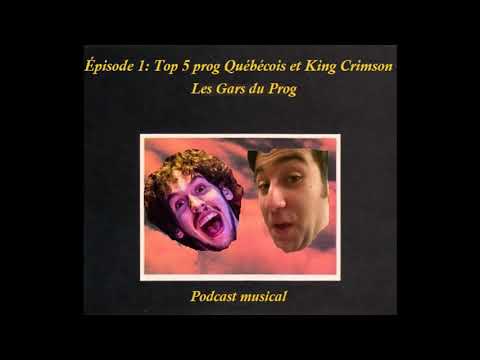 Episode 1: Top 5 Prog Québécois et King Crimson