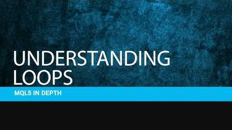 MQL5 Coding - Loops (Video 2)