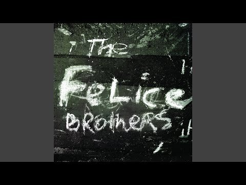 Little Ann - The Felice Brothers