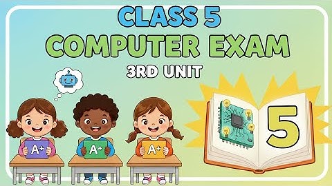 Class 5 Computer 3rd Unit EXAM PRACTICE 💯 (Full Unit Revision & Question Paper)