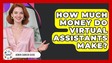 How Much Money Do Virtual Assistants Make? - Admin Career Guide
