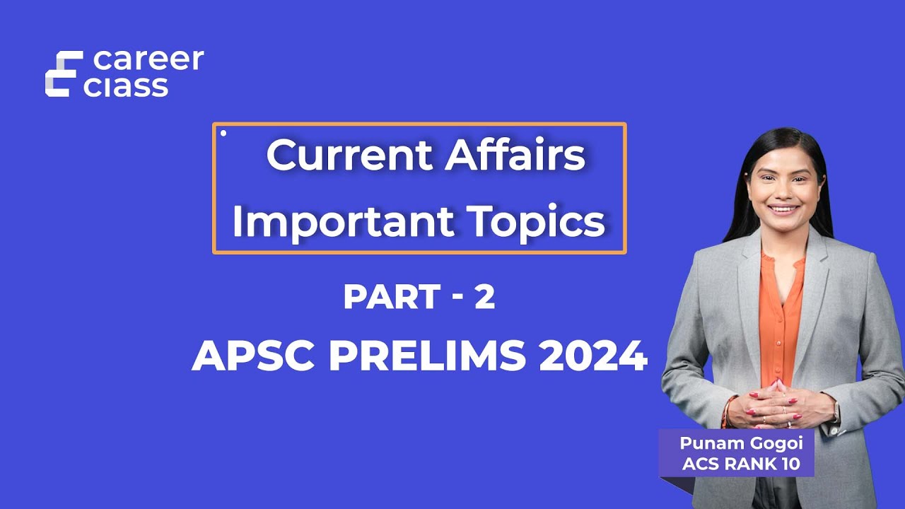 Assam Current Affairs Compilation for APSC prelims 2024 | Important ...