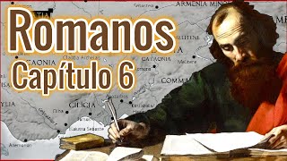 Romanos, capítulo 6: Mortos com Cristo para o Pecado; Vivos com Cristo para Deus