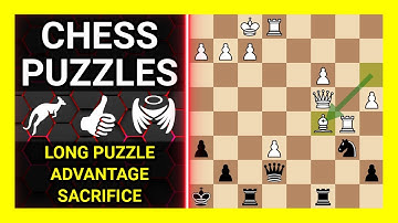 Chess Puzzles to Practice. Themes: Long puzzle, Advantage, Sacrifice. Learn Chess