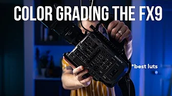 Color Grading the FX9