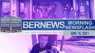 Bermuda Newsflash For Tuesday, June 15, 2021