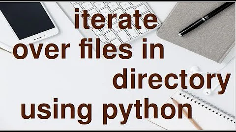 iterate over Files in a directory easily using Python.