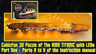 CubicFun 1:302 Scale RMS TITANIC 3D Puzzle Kit with LEDs Part One - A to H in the Instruction Manual