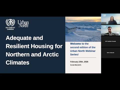 2nd Urban North Webinar | Adequate and Resilient Housing for Northern and Arctic Climates