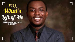 KILL WHAT’S LEFT OF ME | Theophilus Sunday | Loop ( 1 HOUR NON-STOP)