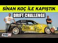 Sinan Koç ile kapıştık | Drift Challenge | 4K