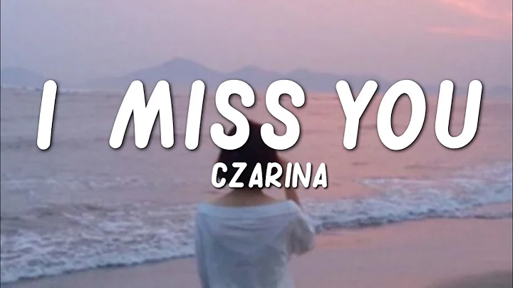 Czarina - I Miss You (Lyrics)