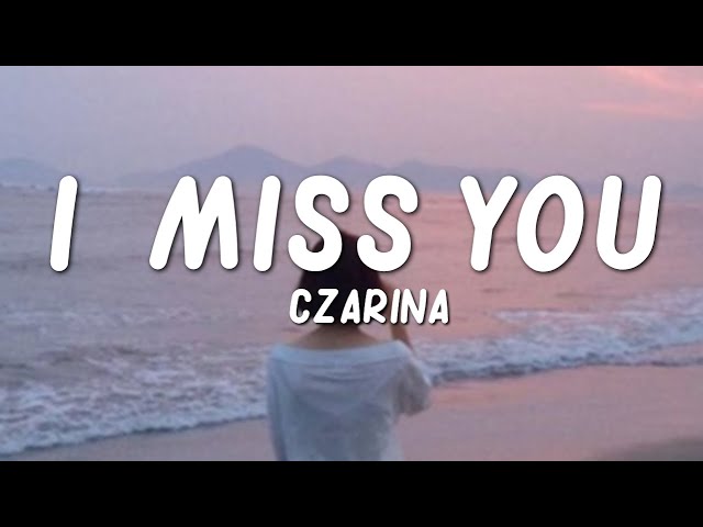 Czarina - I Miss You (Lyrics) class=