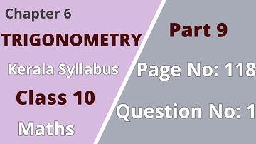 Class 10 | Maths | Chapter 6| Trigonometry | PageNo:118;Question No:1 |KeralaSyllabus|Part 9
