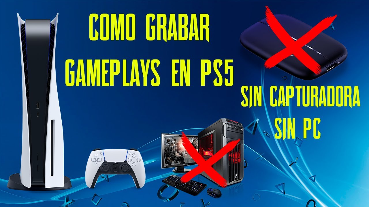 Como Grabar Gameplays En PS5 Fácil y Rapido *SIN CAPTURADORA* *SIN PC