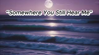 “Somewhere You Still Hear Me” | Soft Echo Pop | Gentle music for quiet hearts