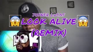 Joyner Lucas - LOOK ALIVE(REMIX)[REACTION]