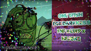ONE WISH FOR DARKNESS | FNF x LWP x HFJONE | DISSOCIATION V2