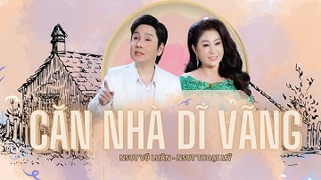 [MV OFFICIAL] CĂN NHÀ DĨ VÃNG | NSUT VŨ LUÂN - NSUT THOẠI MỸ