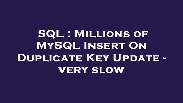 SQL : Millions of MySQL Insert On Duplicate Key Update - very slow