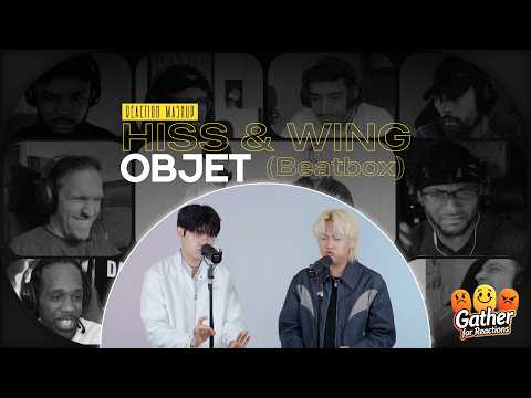 Hiss, WING - Objet (BEATBOX) | REACTION MASHUP