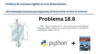 Python - Problema 18.8 Mecánica Vectorial para Ingenieros - Beer & Johnston - 9ed- Dinámica
