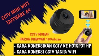 Taffware CCTV A9 Mini IP Kamera - Cara koneksi ke hotspot hp / tanpa wifi ( cctv pengintai murah )