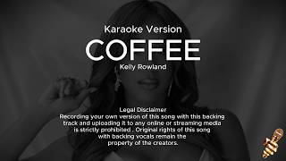 Kelly Rowland - COFFEE (Karaoke Version)