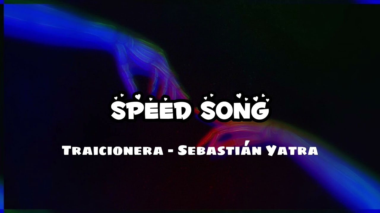 Traicionera - Sebastián Yatra (speed song/speed up)