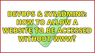 DevOps & SysAdmins: How to allow a website to be accessed without www? Wealth