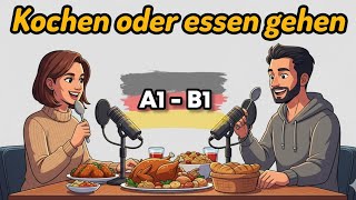 Kochen oder essen gehen ، learn German with Podcast A2-B1 #learngerman #deutschlernen 