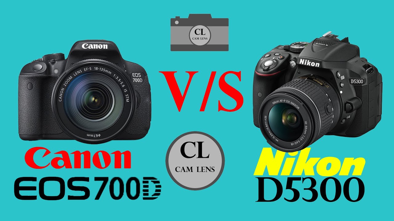 Canon EOS 700D VS Nikon D5300