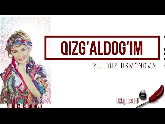 Yulduz Usmonova - Qizg'aldog'im |Lyrics|