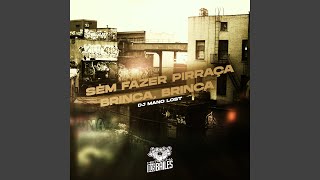Sem Fazer Pirraça - Brinca, Brinca