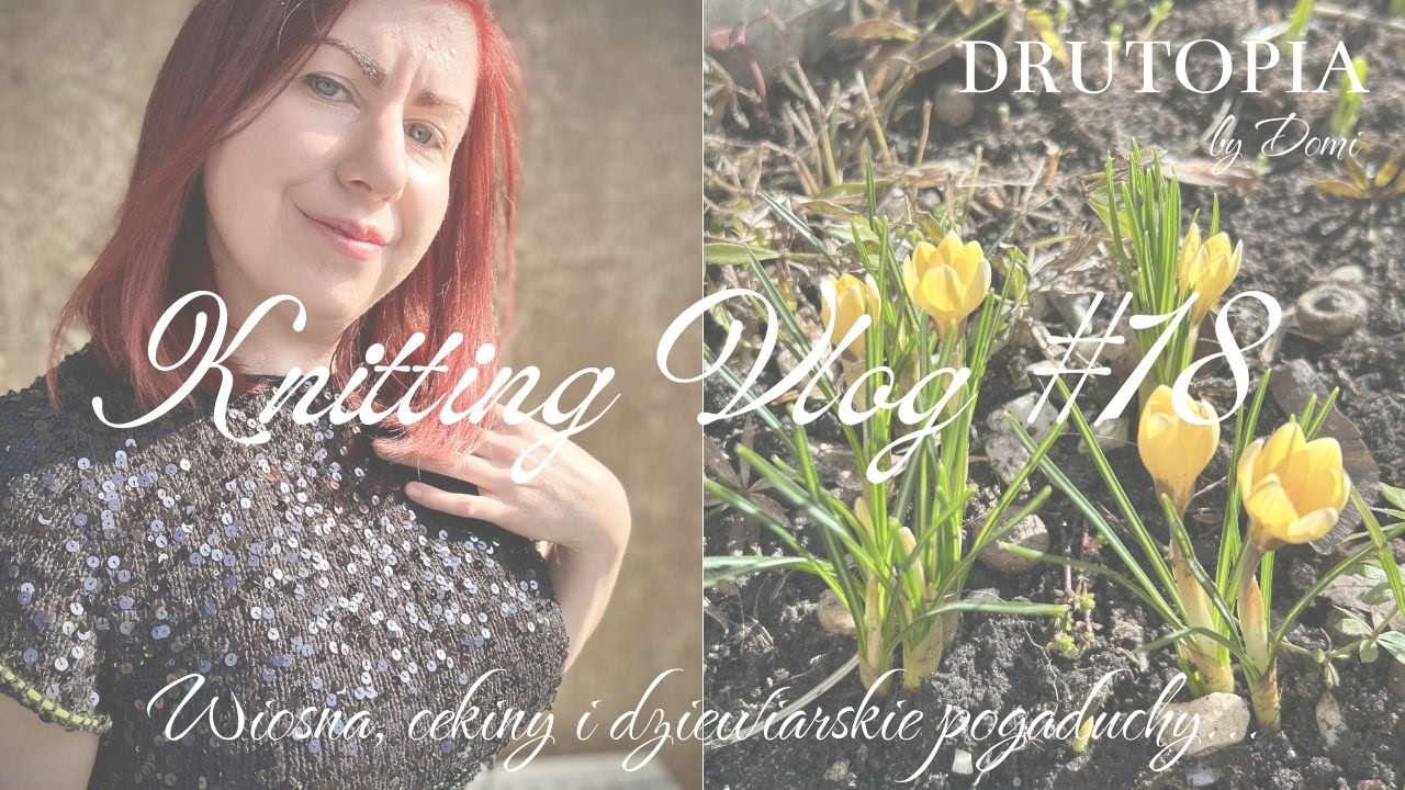 #18: Wiosna, cekiny i dziewiarskie pogaduchy... Garść nowych wzorów na wiosnę 🌷