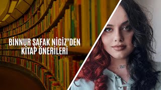 Binnur Şafak Nigiz'den Kitap Önerileri