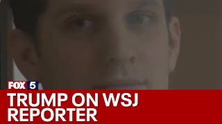 Trump on WSJ reporter Evan Gershkovich | FOX 5 News