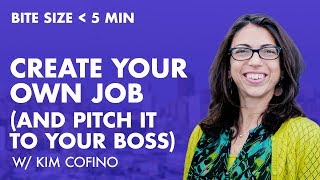How to Create Your Own Job (and Pitch It to Your Boss)