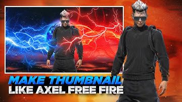 How To Make Thumbnail Like @Axel FreeFire And @RUOK FF || Make Free Fire Thumbnail In Android