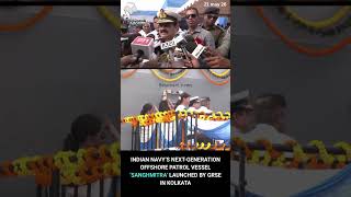 Indian Navy’s Next-Generation Offshore Patrol Vessel ‘Sanghmitra’ Launched by GRSE in Kolkata