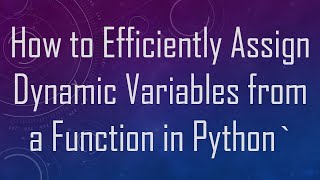 Celebrity How to Efficiently Assign Dynamic Variables from a Function in Python` Wealth