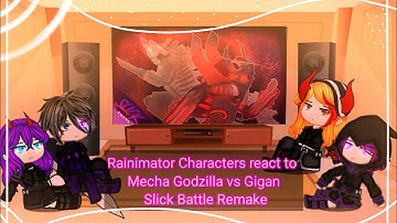 Rainimator Characters react to Mecha Godzilla vs Gigan Slick Battle Remake