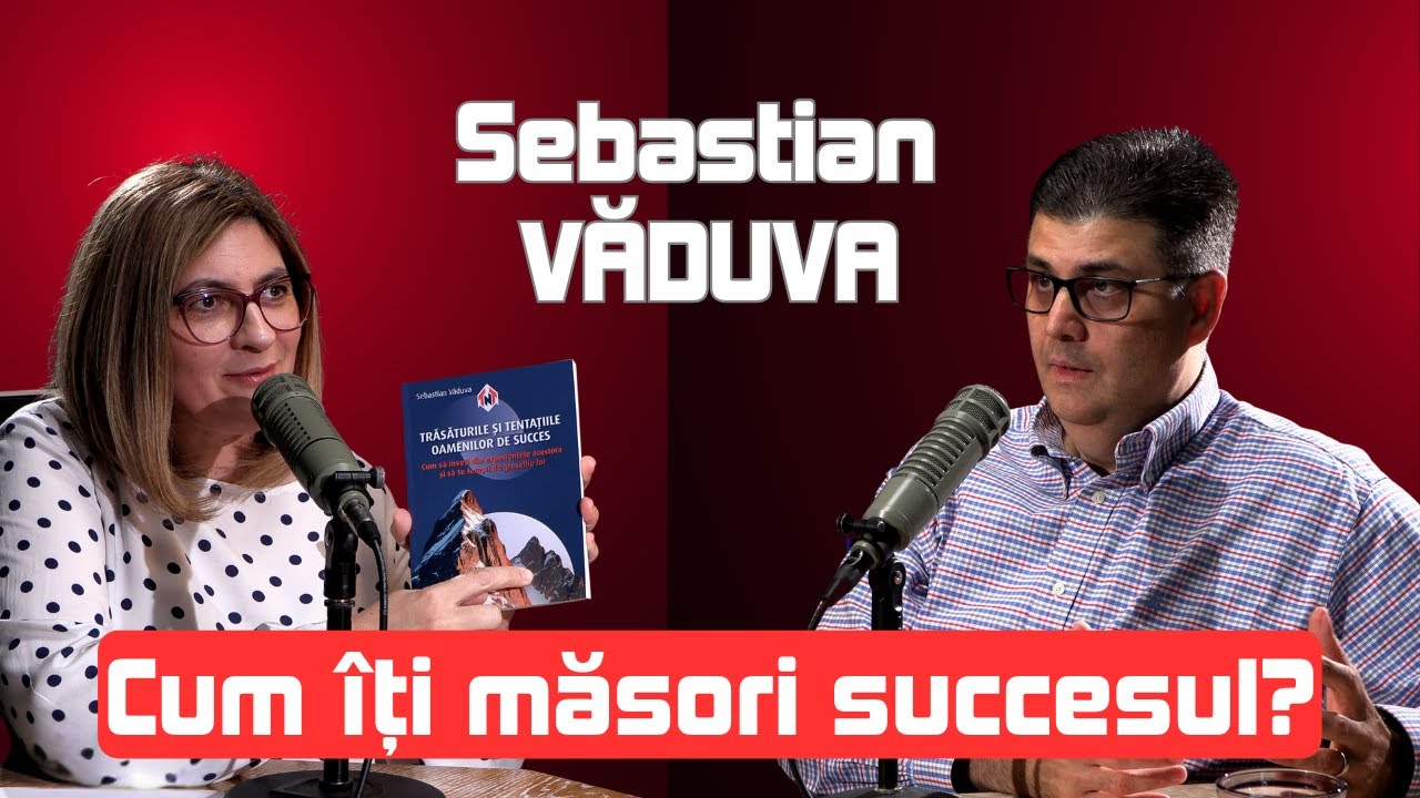 Ce înseamnă cu adevărat succesul? | Lecții din business și viață cu Sebastian Văduva
