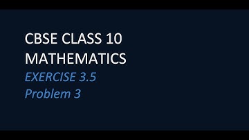 Linear Equation | Chapter 3 | Exercise 3.5 Question 3| CBSE | Maths Class 10th | Blue Board Academy