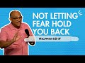 Not Letting Fear Hold You Back- Pastor Danny Lopez | Philippians 1:12-18