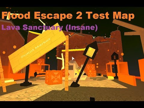 Roblox Flood Escape 2 Test Map Lava Sanctuary Insane - juegos de roblox flood escape 2