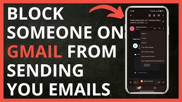 How To Block Someone On Gmail From Sending You Emails in 2024