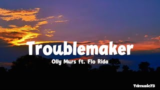 Olly Murs - Troublemaker (Lyrics) ft. Flo Rida